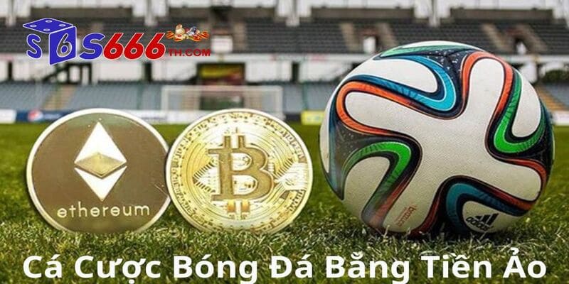 Cá cược bóng đá bằng tiền ảo